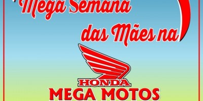 Publicidade – Mega semana das Mães na Mega Motos